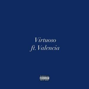 Virtuoso (feat. Valencia) [Explicit]