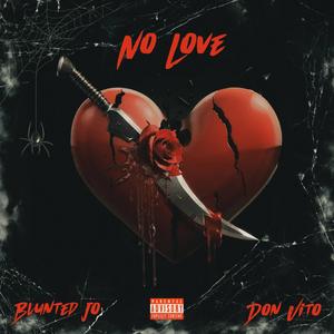 No Love (feat. Blunted Jo) [Explicit]