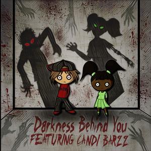 Darkness Behind You (feat. Candi Barzz) [Explicit]