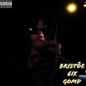 GOMD (feat. Bristoe 6ix) (Explicit)
