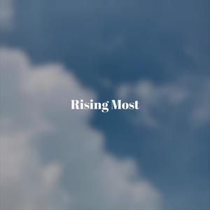 Rising Most