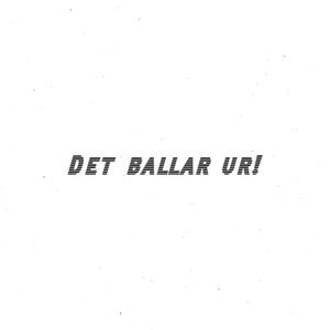 Det ballar ur! (Explicit)