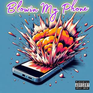 Blowin My Phone (feat. BQ)