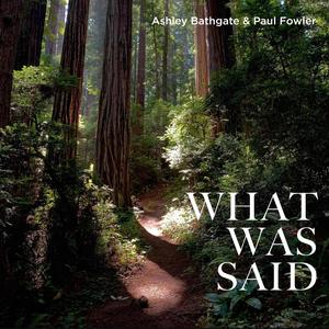 What Was Said (feat. Paul Fowler)