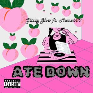 Ate down (feat. Memo600) (Explicit)
