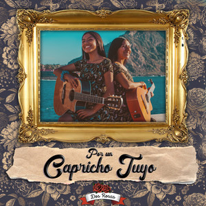 Por Un Capricho Tuyo