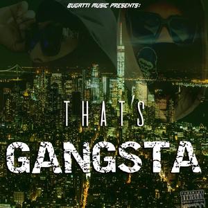 That's Gangsta (Explicit)