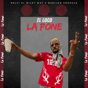 El Loco la Pone (Explicit)