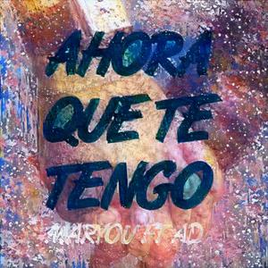 Ahora que te tengo (feat. Lito AD)