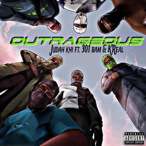Outrageous (feat. 301 Bam & K'Real) (Explicit)