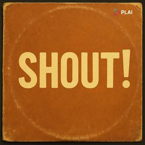 Shout! (Live Experience)