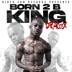 BORN 2 B KING (Explicit)