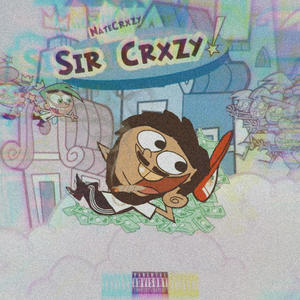 Sir Crxzy (Explicit)