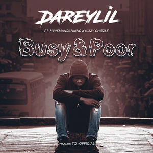 Busy and Poor (feat. Hypemanranking & Hizzy Ghizzle)