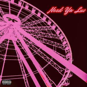 Need Ya Luv (feat. Remoki) (Explicit)