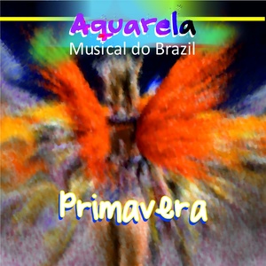 Aquarela Musical do Brazil: Primavera