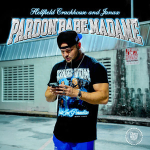 Pardon Babe Madame (Explicit)