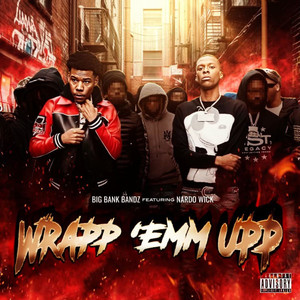 Wrapp 'Emm Upp (feat. Nardo Wick) [Explicit]