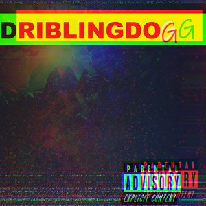 Driblingdog (Explicit)