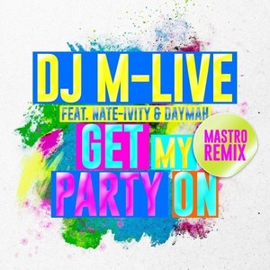 Get My Party On (Mastro Remix)