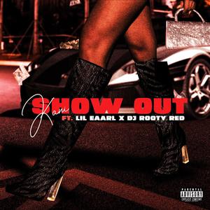 Show Out (feat. Lil Eaarl & DJ Rooty Red) [Explicit]