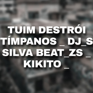 TUIM DESTRÓI TÍMPANOS (Explicit)