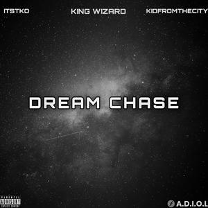 Dream Chase (feat. ItsTKO & KidFromTheCity) (Explicit)