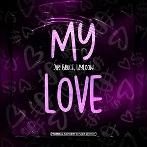 My Love (feat. Layloow) [Explicit]