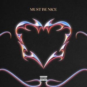 M U S T. B E. N I C E.