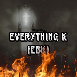 Everything K (EBK) (Explicit)