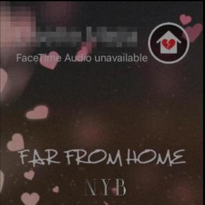 Far From Home (Explicit)