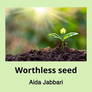 Worthless seed (Explicit)