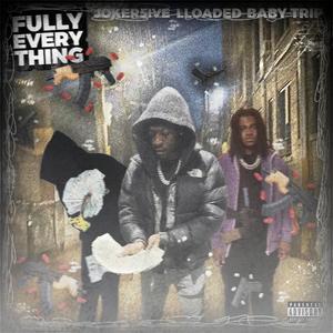 Fully Everything ! (feat. LLOADED & Baby Trip) (Explicit)