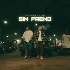 Sin Freno (feat. Detalle O' clock & Desmakfly) [Explicit]