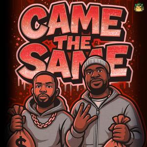 Came the Same (feat. AltyWorld Brazy) (Explicit)