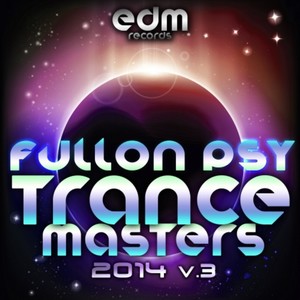 Full on Psy Trance Masters, Vol. 3 2014