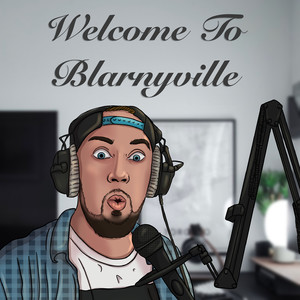 Welcome to Blarnyville (Explicit)