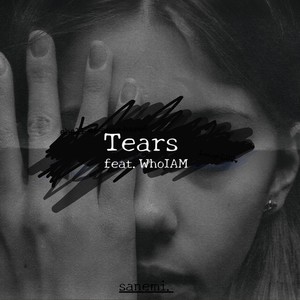 Tears (feat. WhoIAM?)