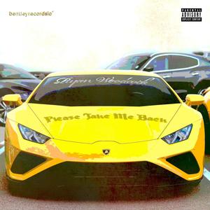 Please Take Me Back (Explicit)