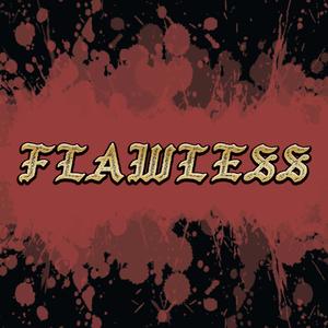 FLAWLESS (Explicit)