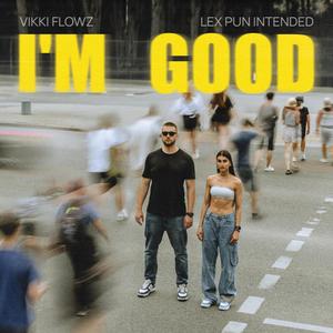 I'm good (feat. Vikki Flowz) [Explicit]