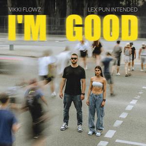I'm good (feat. Vikki Flowz) (Explicit)