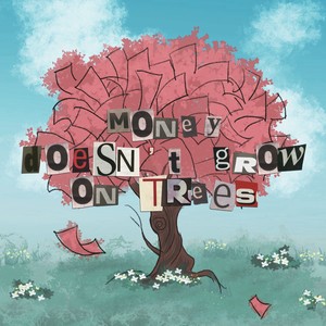 Money Doesn't Grow on Trees (Explicit)