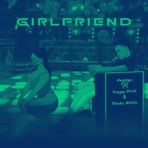 Girlfriend (feat. Sazzy drill & Chuks milito)