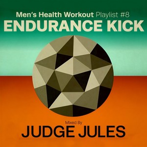 Men's Health Workout Playlist # 8 : Endurance Kick Mixed By Judge Jules (Workout Mix 1)