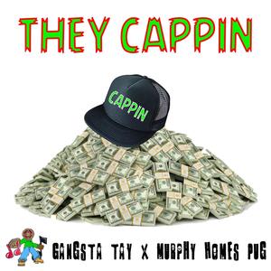 They Cappin' (feat. Murphy Homes Pug) [Explicit]