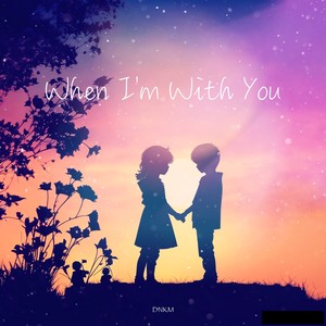 When I'm With You (Extended Version)