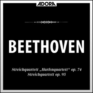 Beethoven: Streichquartette, Op. 74 und 95