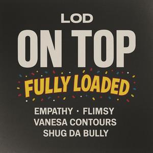 On Top (feat. Empathy, Shug, Vanesa Contours & Flimsy) (Fully Loaded) (Explicit)