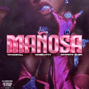 MAÑOSA (feat. YAMBLUTYY & NACHITOKLEIN) [Prod. By RISHHSOSA]